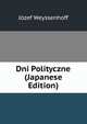 Dni Polityczne (Japanese Edition), Jozef Weyssenhoff 