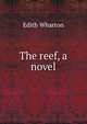 The reef, a novel, Edith Wharton 