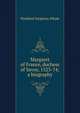 Margaret of France, duchess of Savoy, 1523-74; a biography, Winifred Stephens Whale 