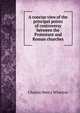A concise view of the principal points of controversy between the Protestant and Roman churches, Charles Henry Wharton 