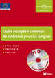 Cadre européen commun de référence pour les langues: apprendre, enseigner, evaluer (+ Audio CD), Collectif 