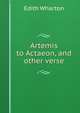 Artemis to Actaeon, and other verse, Edith Wharton 