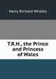 T.R.H., the Prince and Princess of Wales, Harry Richard Whates 