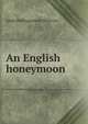 An English honeymoon, Anne Hollingsworth Wharton 