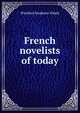 French novelists of today, Winifred Stephens Whale 