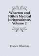 Wharton and Stille's Medical Jurisprudence, Volume 2, Wharton, Francis, 1820-1889 