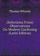 (Selections From) Observations On Modern Gardening (Latin Edition), Thomas Whately 