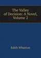 The Valley of Decision: A Novel, Volume 2, Edith Wharton 