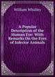 A Popular Description of the Human Eye: With Remarks On the Eyes of Inferior Animals, William Whalley 