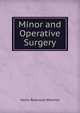 Minor and Operative Surgery, Henry Redwood Wharton 
