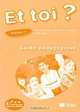 Et toi? version internationale niveau 1 guide pedagogique, Marie-Jose Lopes, Jean-Thierry Le Bougnec, Cecile Maout 
