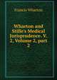 Wharton and Stille's Medical Jurisprudence. V. 2, Volume 2, part 2, Wharton, Francis, 1820-1889 