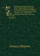 Precedents of Indictments and Pleas: Adapted to the Use Both of the Courts of the United States and Those of All the Several States: Together with . English and American Authorities Generally, Wharton, Francis, 1820-1889 