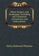 Minor Surgery and Bandaging: Including the Treatment of Fractures and Dislocations ., Henry Redwood Wharton 
