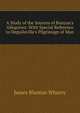 A Study of the Sources of Bunyan's Allegories: With Special Reference to Deguileville's Pilgrimage of Man, James Blanton Wharey 