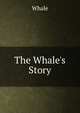 The Whale's Story, Whale 