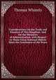 Considerations On the Trade and Finances of This Kingdom: And On the Measures of Administration, with Respect to Those Great National Objects Since the Conclusion of the Peace, Thomas Whately 