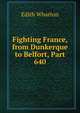 Fighting France, from Dunkerque to Belfort, Part 640, Edith Wharton 