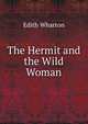 The Hermit and the Wild Woman, Edith Wharton 