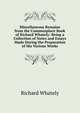 Miscellaneous Remains from the Commonplace Book of Richard Whately: Being a Collection of Notes and Essays Made During the Preparation of His Various Works, Richard Whately 