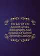 The Life Of The Ancient Greeks. Bibliography And Syllabus Of Cornell University Lectures, 
