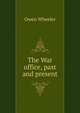 The War office, past and present, Owen Wheeler 