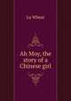 Ah Moy, the story of a Chinese girl, Lu Wheat 