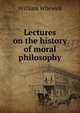 Lectures on the history of moral philosophy, William Whewell 