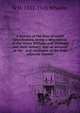 A history of the fens of south Lincolnshire, being a description of the rivers Witham and Welland and their estuary, and an account of the . and enclosure of the fens adjacent thereto, W H. 1832-1915 Wheeler 