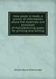 How paper is made, a primer of information about the materials and processes of manufacturing paper for printing and writing, William Bond Wheelwright 