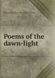Poems of the dawn-light, Elizabeth H. [from old catalog] Wheeler 