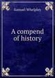 A compend of history, Samuel Whelpley 