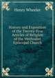 History and Exposition of the Twenty-Five Articles of Religion of the Methodist Episcopal Church, Henry Wheeler 