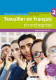 Travailler en français "en entreprise" A2/B1 livre (+ CD-ROM), Bruno Girardeau, Marion Mistichelli, Soade Cherifi 