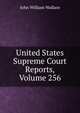 United States Supreme Court Reports, Volume 256, John William Wallace 