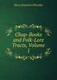 Chap-Books and Folk-Lore Tracts, Volume 1, Wheatley, Henry Benjamin, 1838-1917, ed 