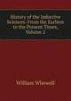 History of the Inductive Sciences: From the Earliest to the Present Times, Volume 2, William Whewell 