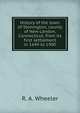 History of the town of Stonington, county of New London, Connecticut, from its first settlement in 1649 to 1900, R. A. Wheeler 