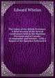 The Union of the British Provinces: A Brief Account of the Several Conferences Held in the Maritime Provinces and in Canada, in September and October, . with a Report of the Speeches Delivered B, Edward Whelan 