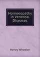Homoeopathy in Venereal Diseases, Henry Wheeler 