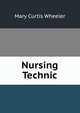 Nursing Technic, Mary Curtis Wheeler 