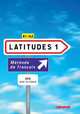 Latitudes 1 A1/A2. Guide pedagogique, S. Huck Hoareau, Y. Loiseau, R. Merieux 