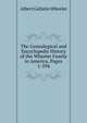 The Genealogical and Encyclopedic History of the Wheeler Family in America, Pages 1-594, Albert Gallatin Wheeler 