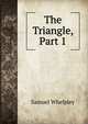 The Triangle, Part 1, Samuel Whelpley 