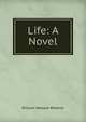 Life: A Novel, William Wallace Wheeler 