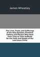 The Lives, Tryals, and Sufferings of the Holy Apostles, Primitive Fathers and Martyrs Who Have from Time to Time Suffered for the Faith and Gospel of Our Lord Jesus Christ, James Wheatley 