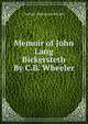 Memoir of John Lang Bickersteth By C.B. Wheeler., Charlotte Bickersteth Wheeler 