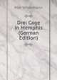 Drei Cage in Memphis (German Edition), Mar Whlemann 