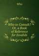 Who to Consult? Or, a Book of Reference for Invalids, Who 