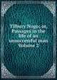 Tilbury Nogo; or, Passages in the life of an unsuccessful man Volume 2, 